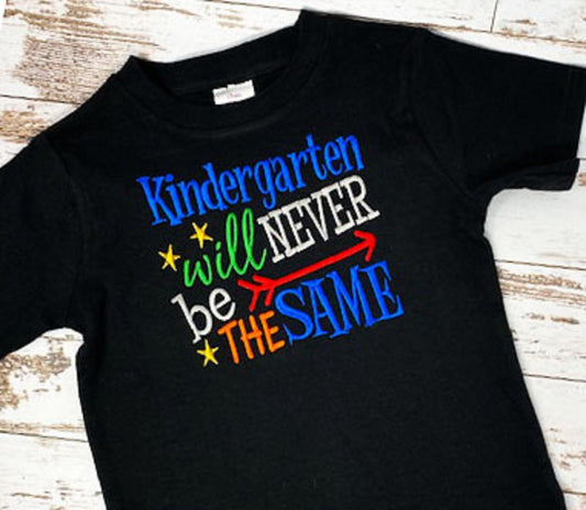 ANY GRADE, Kindergarten Will Never Be The Same Shirt, Boys Kindergarten Shirt, Back to School Shirt