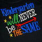 ANY GRADE, Kindergarten Will Never Be The Same Shirt, Boys Kindergarten Shirt, Back to School Shirt