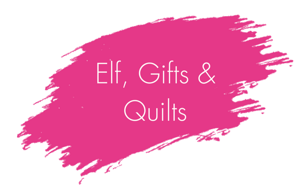 Elf, Gifts & Quilts